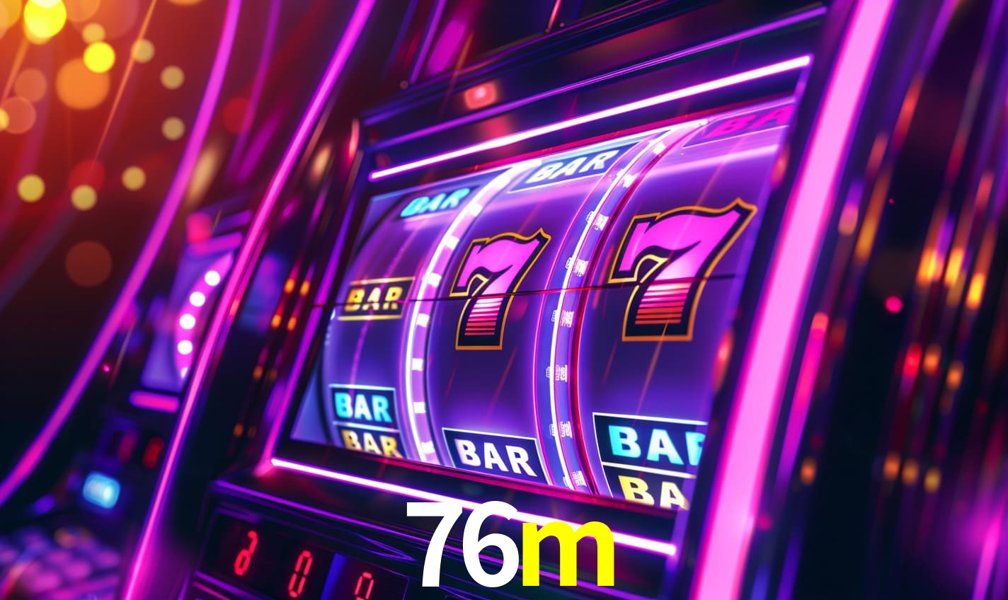 76m - Fortuna Máxima na Roleta - 76m.com