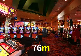 Descubra o Mundo do Cassino Online com 76m