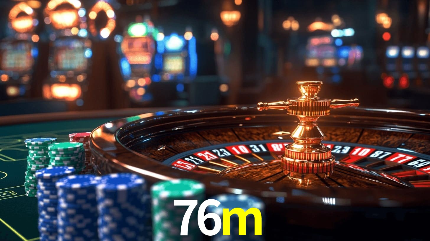76m: Jogos de Caça-Níqueis-Altas Recompensas, Roleta-Velocidade, Blackjack-Desafios Máximos
